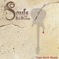 [Souls of the Red Dream Your Faith Bleeds Album Cover]