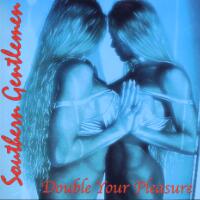 Southern Gentlemen Double Your Pleasure Album Cover