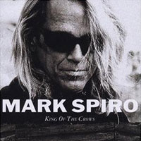 Mark Spiro King of the Crows Album Cover