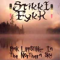 [Stikki Fykk Pink Lippstikkz In The Northern Sky Album Cover]