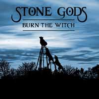 [Stone Gods Burn The Witch Album Cover]