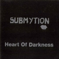 Submytion Heart Of Darkness Album Cover