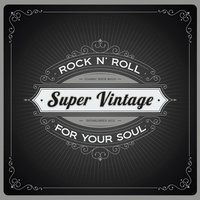 Super Vintage Rock 'n' Roll for Your Soul Album Cover