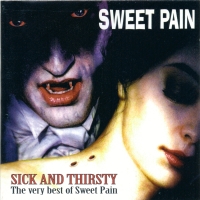 Sweet Pain Sick And Thirsty (The Very Best Of Sweet Pain) Album Cover