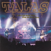 Talas If We Only Knew Then What We Know Now... Album Cover