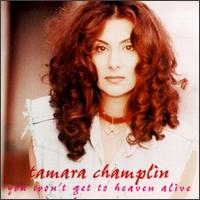 Tamara Champlin You Won't Get To Heaven Alive Album Cover