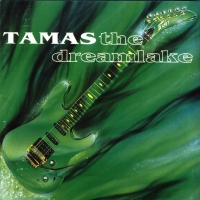 [Tamas The Dreamlake Album Cover]