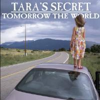 Tara's Secret Tomorrow the World Album Cover