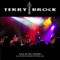 [Terry Brock Face in the Crowd - Live At Frontiers Rock Festival 2016 Album Cover]