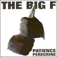 [The Big F Patience Peregrine Album Cover]