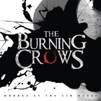 The Burning Crows Murder At The Gin House Album Cover