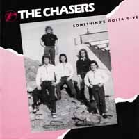 The Chasers Something's Gotta Give Album Cover