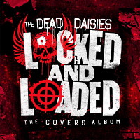 [The Dead Daisies Locked and Loaded - The Covers Album Album Cover]