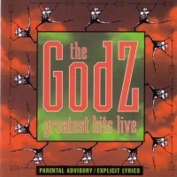 [The Godz Greatest Hits Live Album Cover]