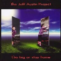 The Jeff Austin Project Go Big Or Stay Home Album Cover