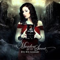 The Murder of My Sweet Bye Bye Lullaby Album Cover