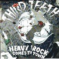 [Third Teeth Heavy Rock Comes to Town Album Cover]