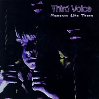 [Third Voice Moments Like These Album Cover]