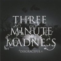 [Three Minute Madness Disgraceful Album Cover]