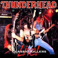 [Thunderhead Classic Killers Live! Album Cover]