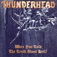 [Thunderhead Were you Told the Truth About Hell Album Cover]
