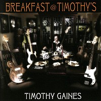 [Timothy Gaines Breakfast At Timothy's Album Cover]