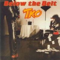 TKO Below The Belt Album Cover