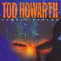 [Tod Howarth Cobalt Parlor Album Cover]
