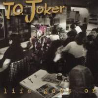 T.O. Joker Life Goes On Album Cover