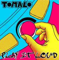 Tomalo Play It Loud Album Cover