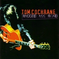 Tom Cochrane Ragged Ass Road Album Cover