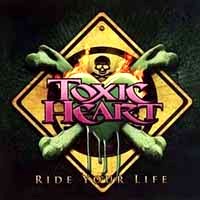 Toxic Heart Ride Your Life Album Cover
