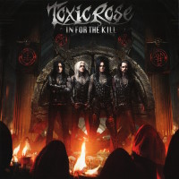 [ToxicRose In For the Kill Album Cover]