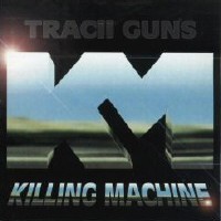 Tracii  Guns Killing Machine Album Cover