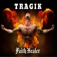 [Tragik Faith Healer Album Cover]