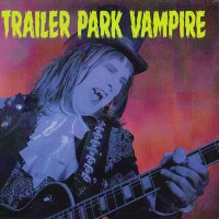 Trailer Park Vampire Trailer Park Vampire Album Cover