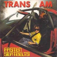Trans Am Fasten Seatbelts Album Cover