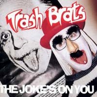 [Trash Brats The Joke's On You Album Cover]