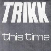 [TRIKK This Time Album Cover]