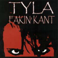 [Tyla Fakin' Kant Album Cover]