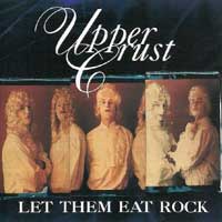 The Upper Crust Let Them Eat Rock Album Cover