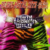 [Compilations Youth Gone Wild: Heavy Metal Hits of the 80s Vol. 2 Album Cover]