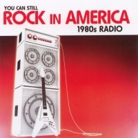 Compilations You Can Still Rock in America: 1980's Radio Album Cover