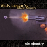 [Vick Lecar's Blue Moon Six Shooter Album Cover]