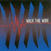 [Walk the Wire Walk the Wire Album Cover]