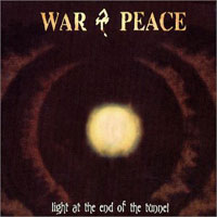 War and Peace Light at the End of the Tunnel Album Cover