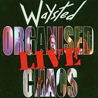 [Waysted Organised Chaos Live Album Cover]