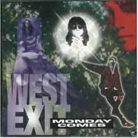[West Exit Monday Comes Album Cover]
