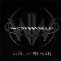 [Westworld Live and In the Flesh Album Cover]