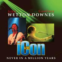 [Wetton-Downes Icon Live - Never in a Million Years Album Cover]